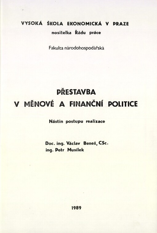Přestavba v měnové a finanční politice :Nástin postupu realizace : Určeno pro stud. všech fakult VŠE
