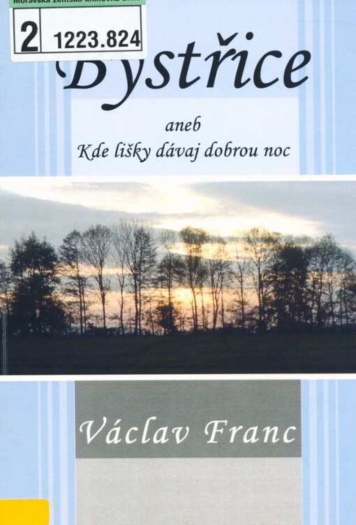 Bystřice, aneb, Kde lišky dávaj dobrou noc