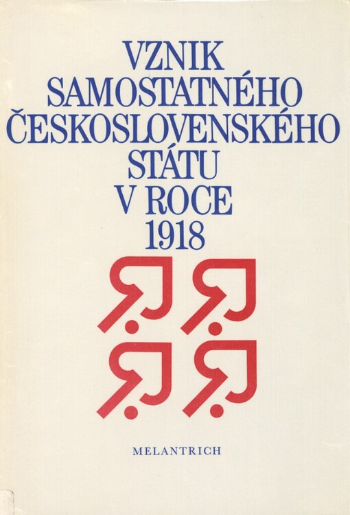 Vznik samostatného československého státu v roce 1918: svědectví a dokumenty