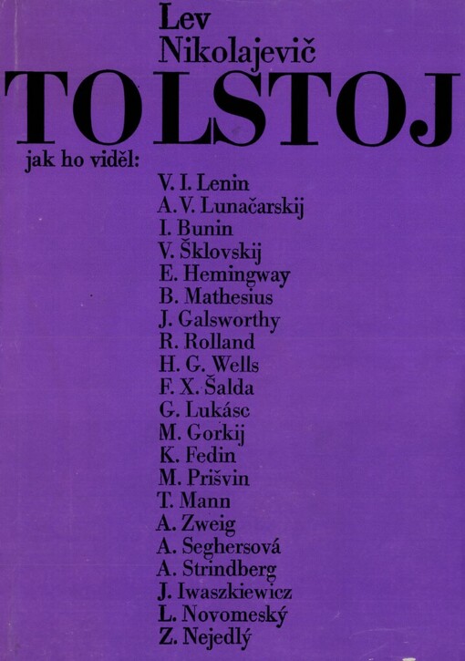 Lev Nikolajevič Tolstoj jak ho viděl: V.I. Lenin, L. Leonov, I. Bunin ...
