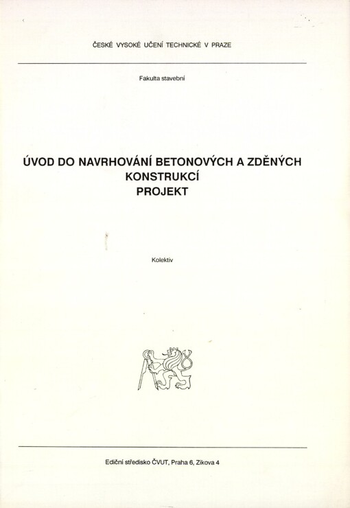 Úvod do navrhování betonových a zděných konstrukcí: Projekt : Určeno pro stud. fak. stavební