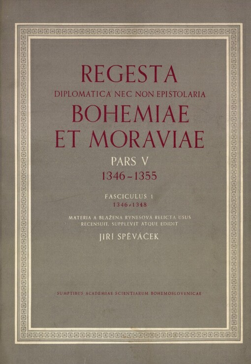 Regesta diplomatica nec non epistolaria Bohemiae et Moraviae.Pars 5, 1346-1355.