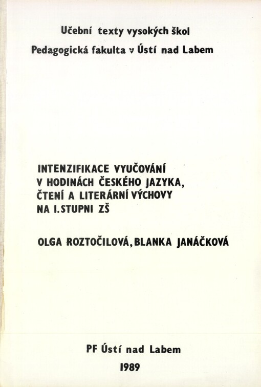 Intenzifikace vyučování v hodinách českého jazyka a literární výchovy na prvním stupni základní školy: Určeno pro posl. pedagog. fakult