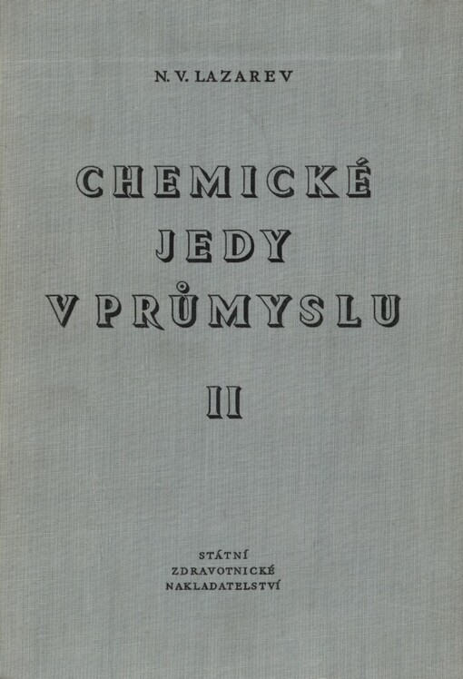 Chemické jedy v průmyslu.Díl II.,Anorganické a organické sloučeniny prvků