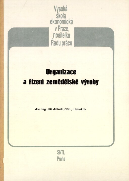 Organizace a řízení zemědělské výroby: určeno pro posl. fak. výrobně ekon