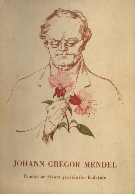 Johann Gregor Mendel : román ze života geniálního badatele