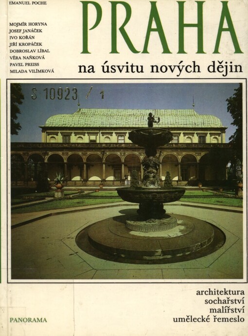 Praha na úsvitu nových dějin :(čtvero knih o Praze) : [architektura], sochařství, malířství, umělecké řemeslo