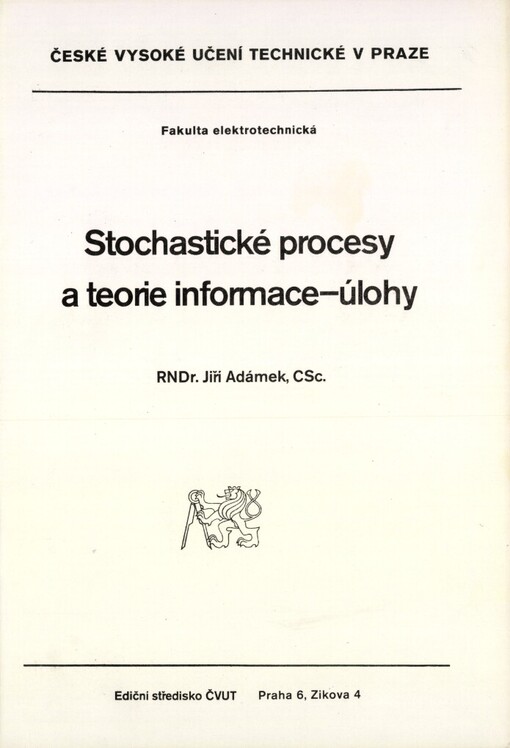 Stochastické procesy a teorie informace-úlohy :Určeno pro stud. fak. elektrotechn.