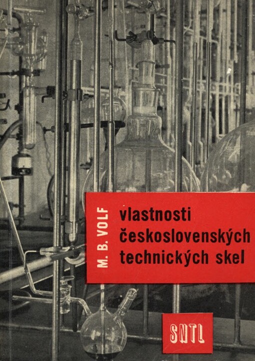 Vlastnosti československých technických skel :Určeno technikům, chemikům, biologům, farmaceutům, lékařům, pracovníkům v elektrovakuovém prům.