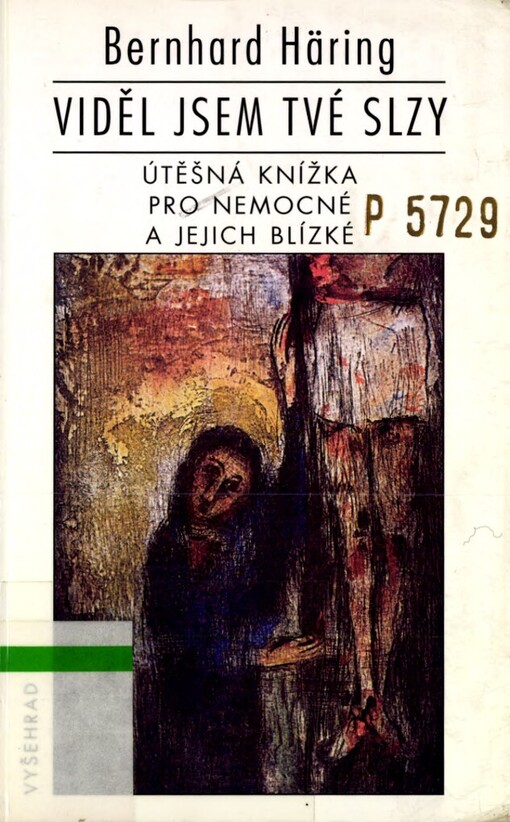 Viděl jsem tvé slzy: útěšná knížka pro nemocné a jejich blízké