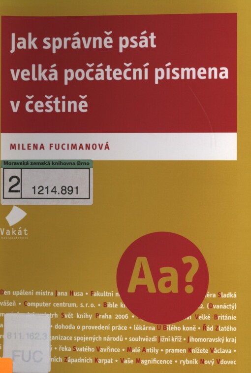 Jak správně psát velká počáteční písmena v češtině: příručka pro gymnázia, střední odborné školy, střední odborná učiliště i širší veřejnost