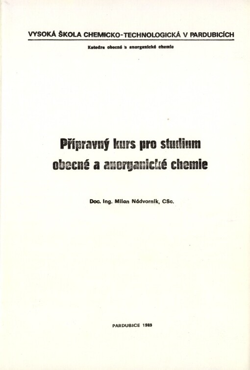Přípravný kurs pro studium obecné a anorganické chemie: Určeno pro účastníky přípravného kursu pro studium na VŠCHT v Pardubicích