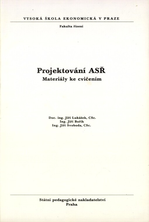 Projektování ASŘ: materiály ke cvičením : určeno pro posl. fak. národohosp., výrobně ekon., obchodní