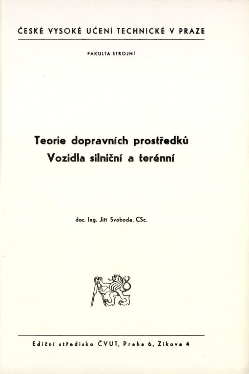 Teorie dopravních prostředků: vozidla silniční a terénní : určeno pro stud. fak. strojní