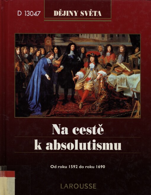 Na cestě k absolutismu: od roku 1592 do roku 1690