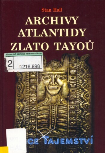 Archivy Atlantidy - zlato Tayoů: nové důkazy existence kovové knihovny a jejího původu v Atlantidě