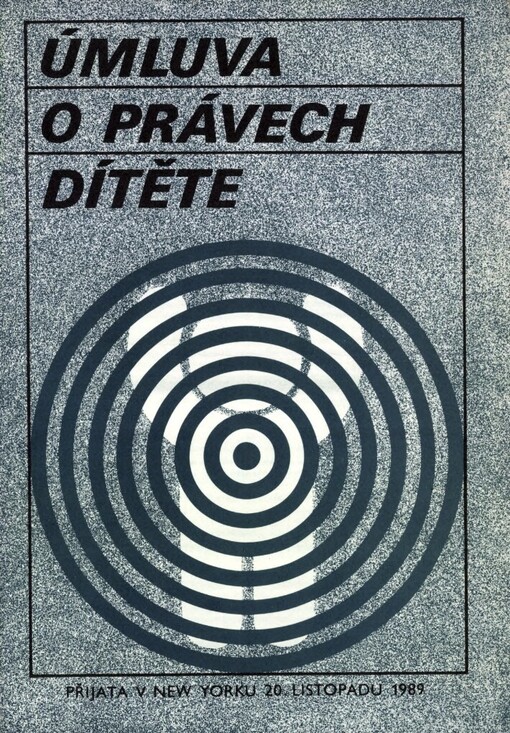 Úmluva o právech dítěte =: The Convention on the Rights of the Child : Přijata v New Yorku 20. listopadu 1989