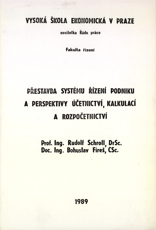 Přestavba systému řízení podniku a perspektivy účetnictví, kalkulací a rozpočetnictví :Určeno pro stud. fak. řízení