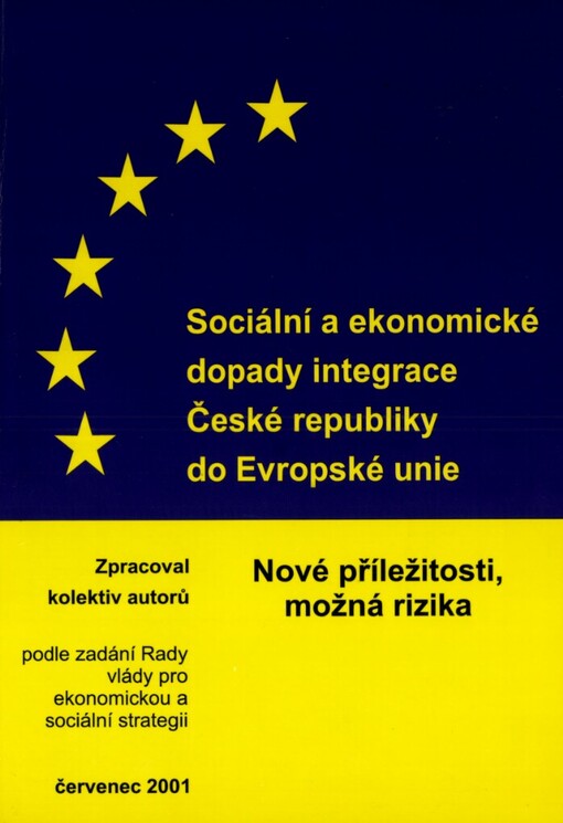 Sociální a ekonomické dopady integrace České republiky do Evropské unie: (nové příležitosti, možná rizika)