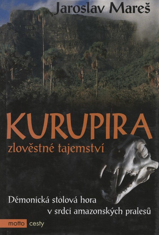 Kurupira: zlověstné tajemství : démonická stolová hora v srdci amazonských pralesů