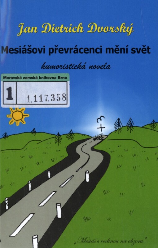 Mesiášovi převrácenci mění svět: (humoristická novela)