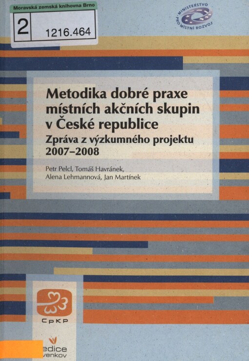 Metodika dobré praxe místních akčních skupin v České republice: zpráva z výzkumného projektu 2007-2008