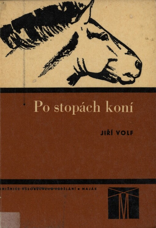 Po stopách koní :Populárně naučná četba pro žactvo zákl. a stř. všeobec. vzdělávacích škol doplňující učivo ze zoologie a paleontologie