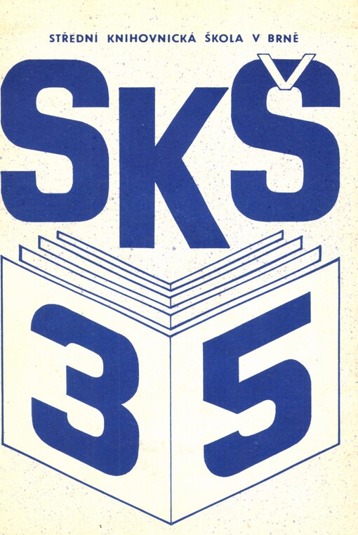 35 let Střední knihovnické školy v Brně: (1952-1987)
