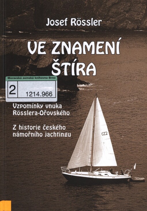 Ve znamení Štíra: vzpomínky vnuka Rösslera-Ořovského : z historie českého námořního jachtingu