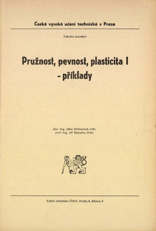 Pružnost, pevnost, plasticita I: Příklady : Určeno pro stud. fak. stavební