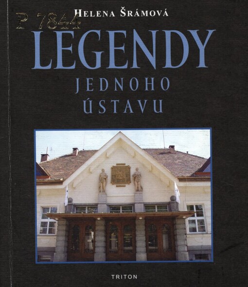 Legendy jednoho ústavu: věnováno Státnímu zdravotnímu ústavu