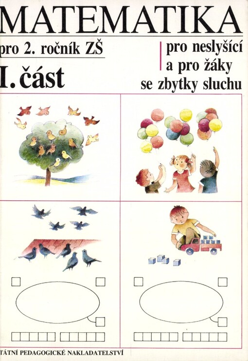 Matematika pro 2. ročník ZŠ pro neslyšící a pro žáky se zbytky sluchu.I. část