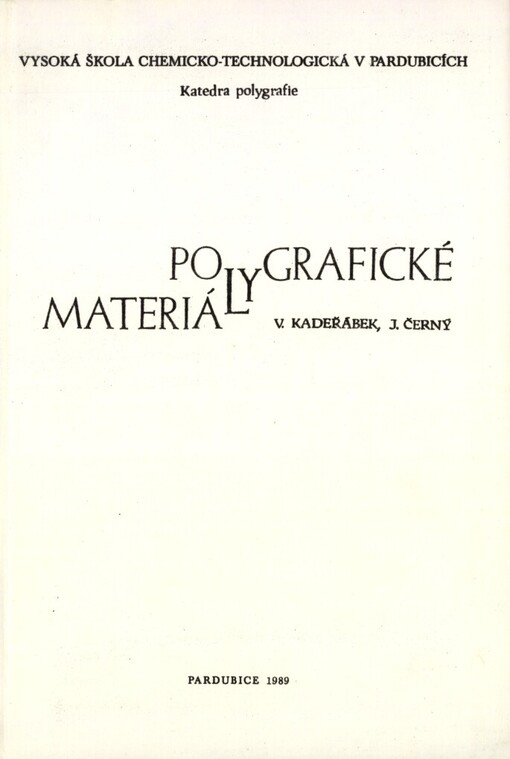 Polygrafické materiály: [určeno pro posl. katedry polygrafie VŠCHT Pardubice]