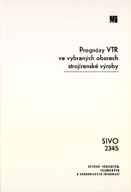 Prognózy VTR ve vybraných oborech strojírenské výroby :prognostická studie