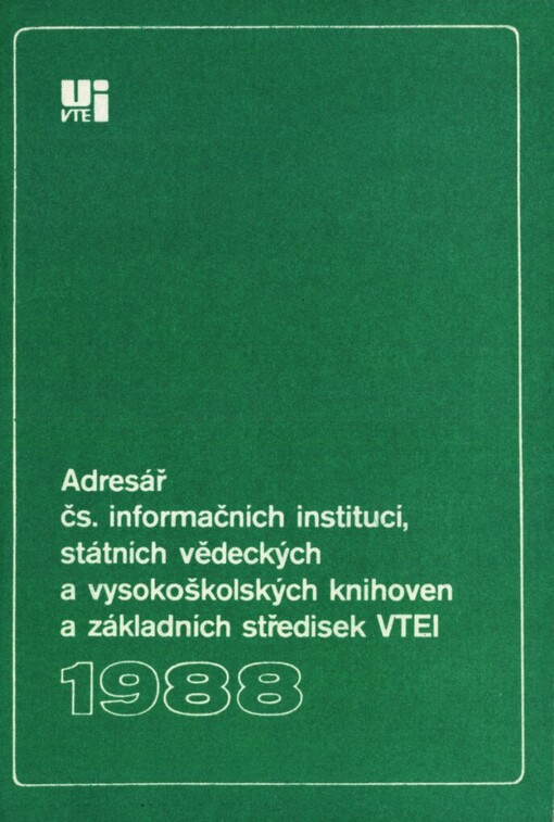 Adresář čs. informačních institucí, státních vědeckých a vysokoškolských knihoven a základních středisek VTEI: přehled činnosti a služeb