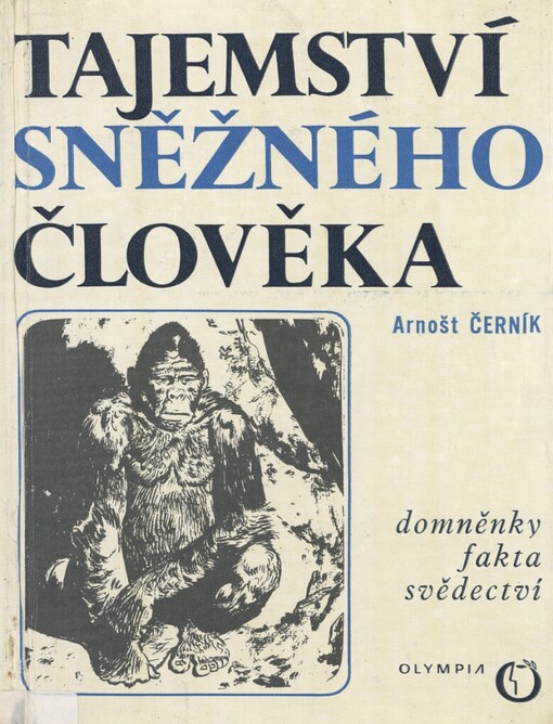 Tajemství sněžného člověka :domněnky, fakta, svědectví