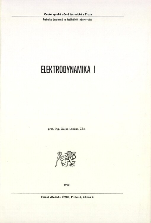 Elektrodynamika I :určeno pro stud. fak. jaderné a fyzikálně inž.