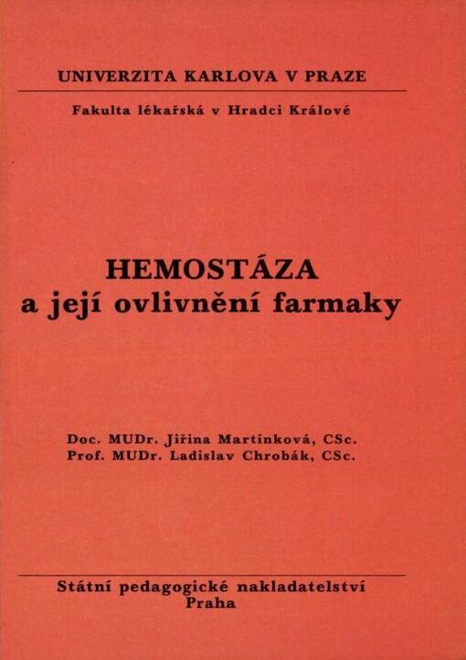 Hemostáza a její ovlivnění farmaky: určeno pro posl. fak. lék. v Hradci Králové