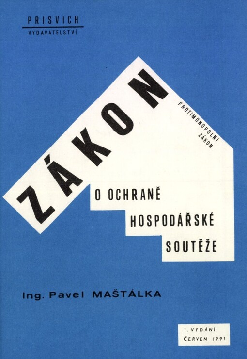 Zákon o ochraně hospodářské soutěže: (protimonopolní zákon) : [komentované znění : pomůcka pro pracovníky v hospod. sféře]