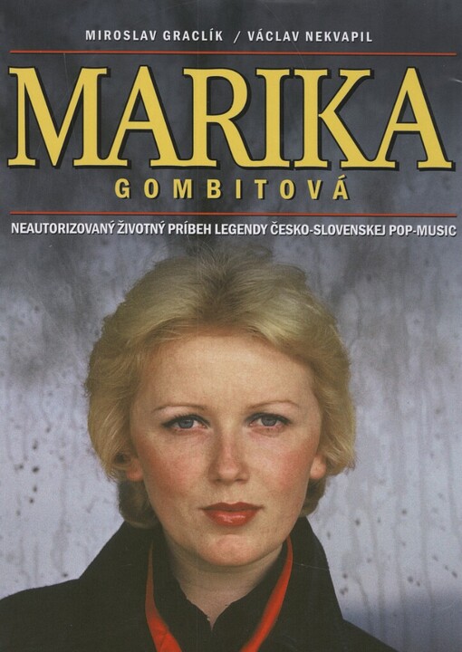 Marika Gombitová: neautorizovaný životný príbeh legendy česko-slovenskej pop music