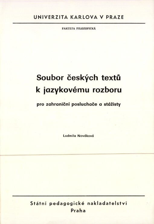 Soubor českých textů k jazykovému rozboru pro zahraniční posluchače a stážisty: [určeno pro posl. fak. filozof. a Letní školy slovanských studií]