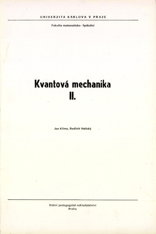 Kvantová mechanika: určeno pro posl. fak. matematicko-fyz