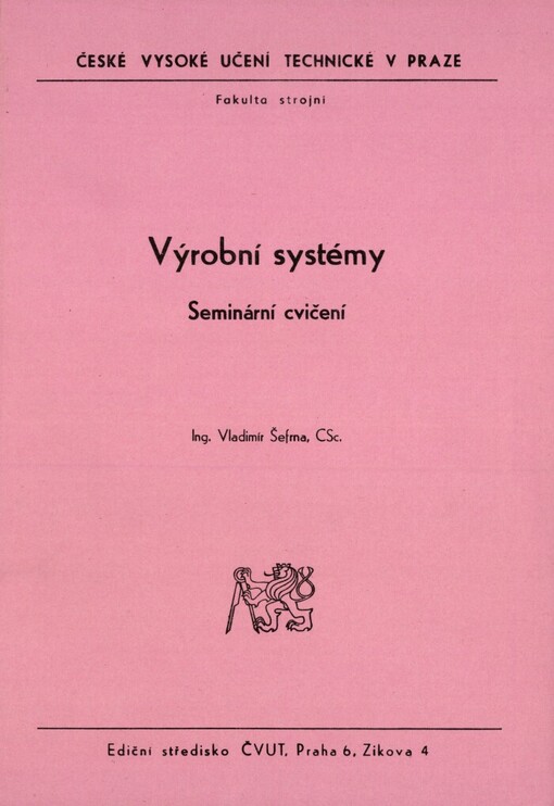 Výrobní systémy: seminární cvičení : určeno pro stud. fak. strojní