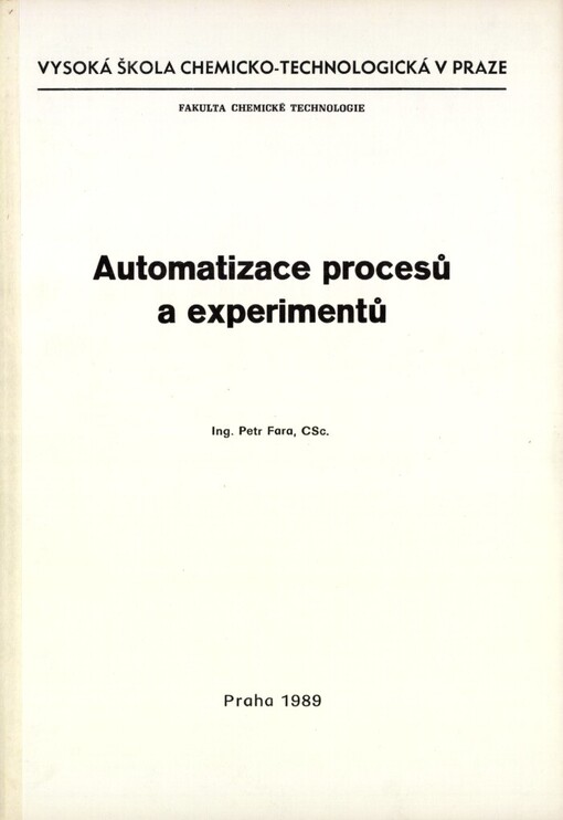 Automatizace procesů a experimentů: Určeno pro posl. fak. chem. technologie
