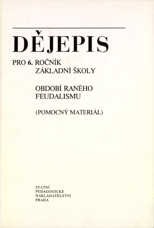 Dějepis pro šestý ročník základní školy: Období raného feudalismu : Pomocný materiál