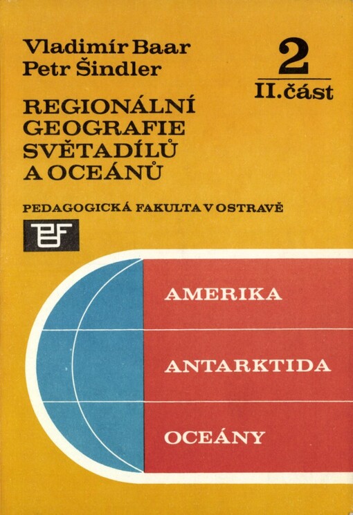 Regionální geografie světadílů a oceánů: určeno stud. denního studia, studia při zaměstnání a postgrad. studia pedagog. fakult