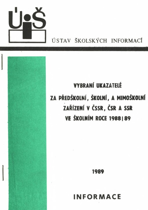 Vybraní ukazatelé za předškolní, školní a mimoškolní zařízení v ČSSR, ČSR a SSR ve školním roce 1988/1989