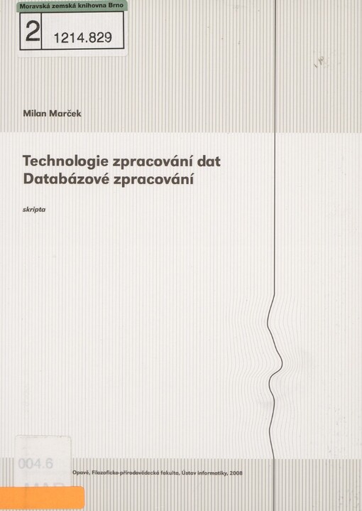 Technologie zpracování dat - databázové zpracování: [skripta]