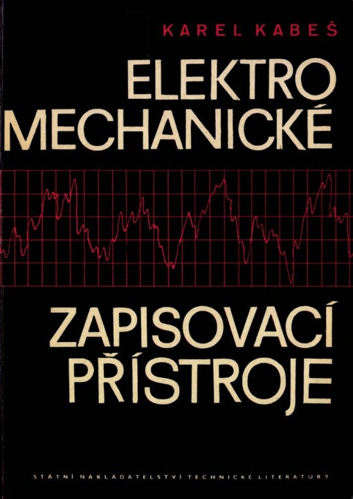 Elektromechanické zapisovací přístroje :Určeno prac. v prům., kteří se zabývají automatizací prům. výroby
