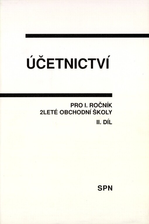 Účetnictví: [prozatímní učební text] pro 1. roč. 2leté obchodní školy